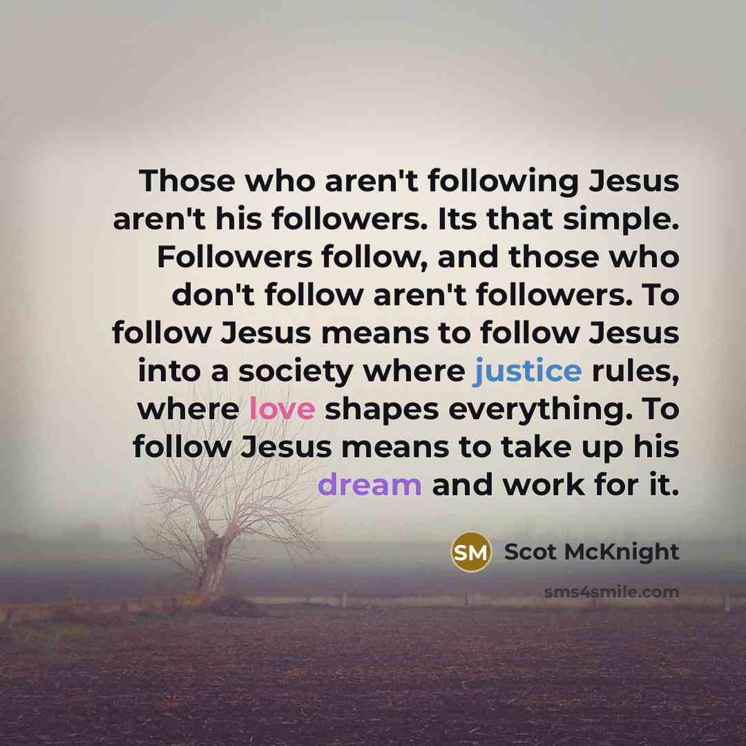 “Those who aren't following Jesus aren't his followers. Its that…” quote by Scot McKnight