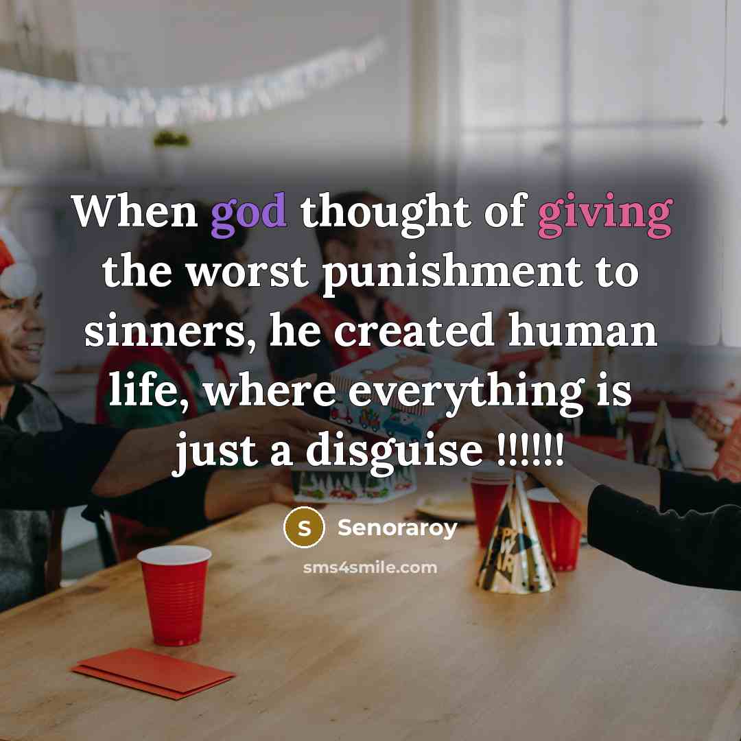 “When god thought of giving the worst punishment to sinners,…” quote by Senoraroy