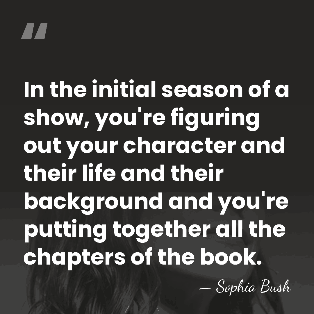 In the initial season of a show, you're figuring out your character&hellip; - Sophia Bush