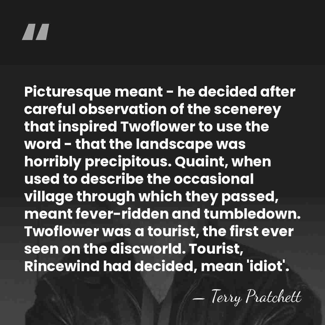 Picturesque meant - he decided after careful observation of the scenerey that&hellip; - Terry Pratchett