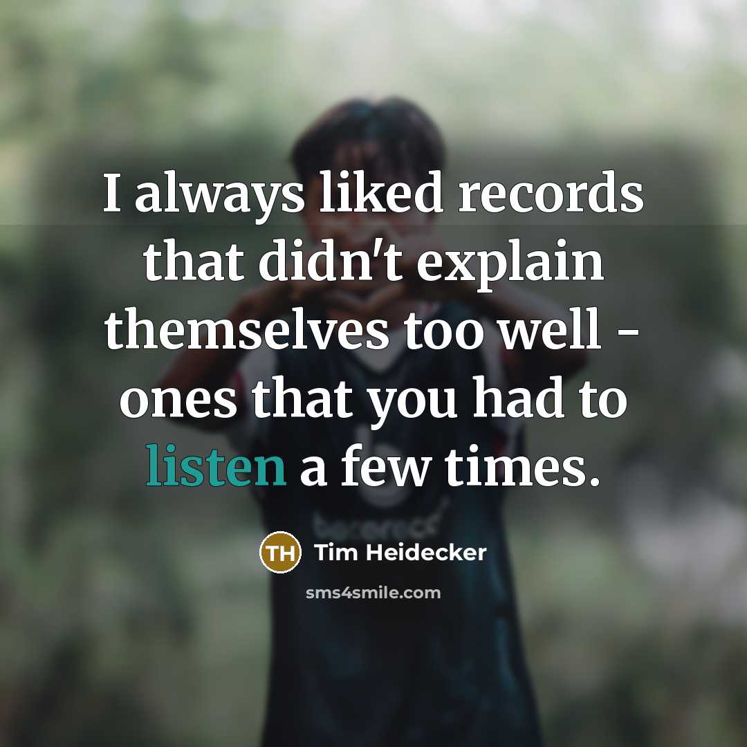“I always liked records that didn't explain themselves too well…” quote by Tim Heidecker