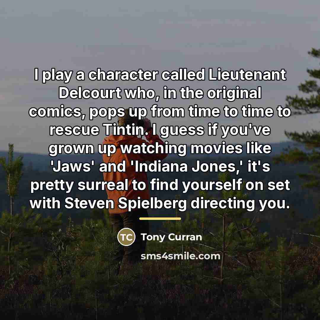 “I play a character called Lieutenant Delcourt who, in the…” quote by Tony Curran