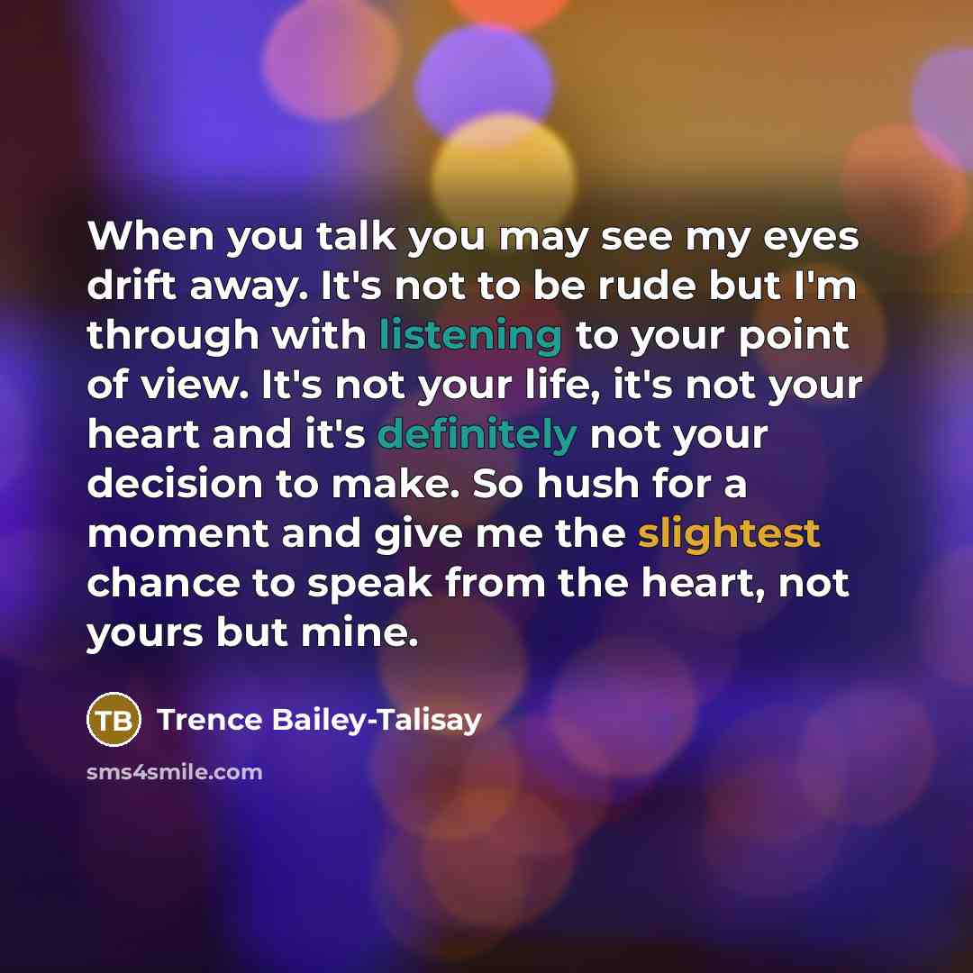 “When you talk you may see my eyes drift away.…” quote by Trence Bailey-Talisay