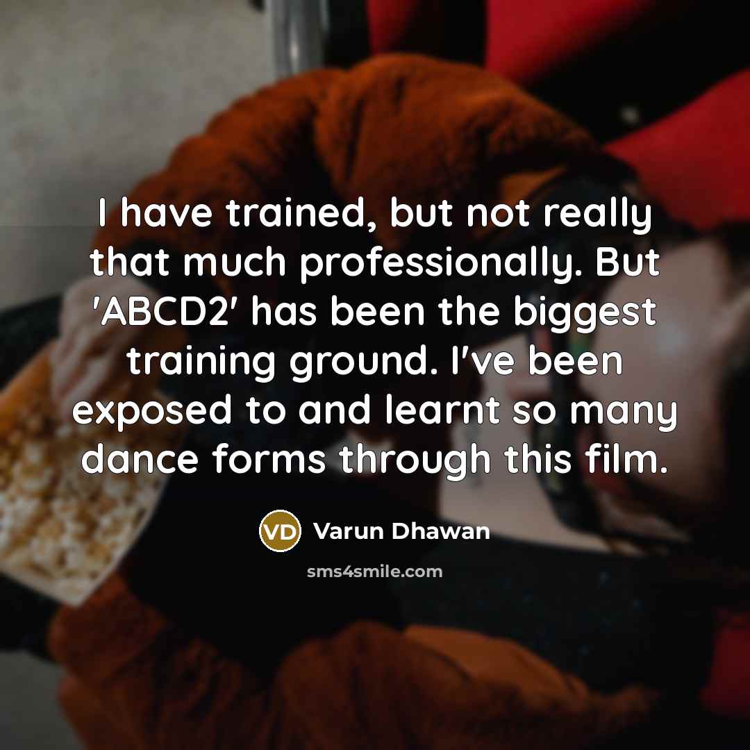 “I have trained, but not really that much professionally. But…” quote by Varun Dhawan