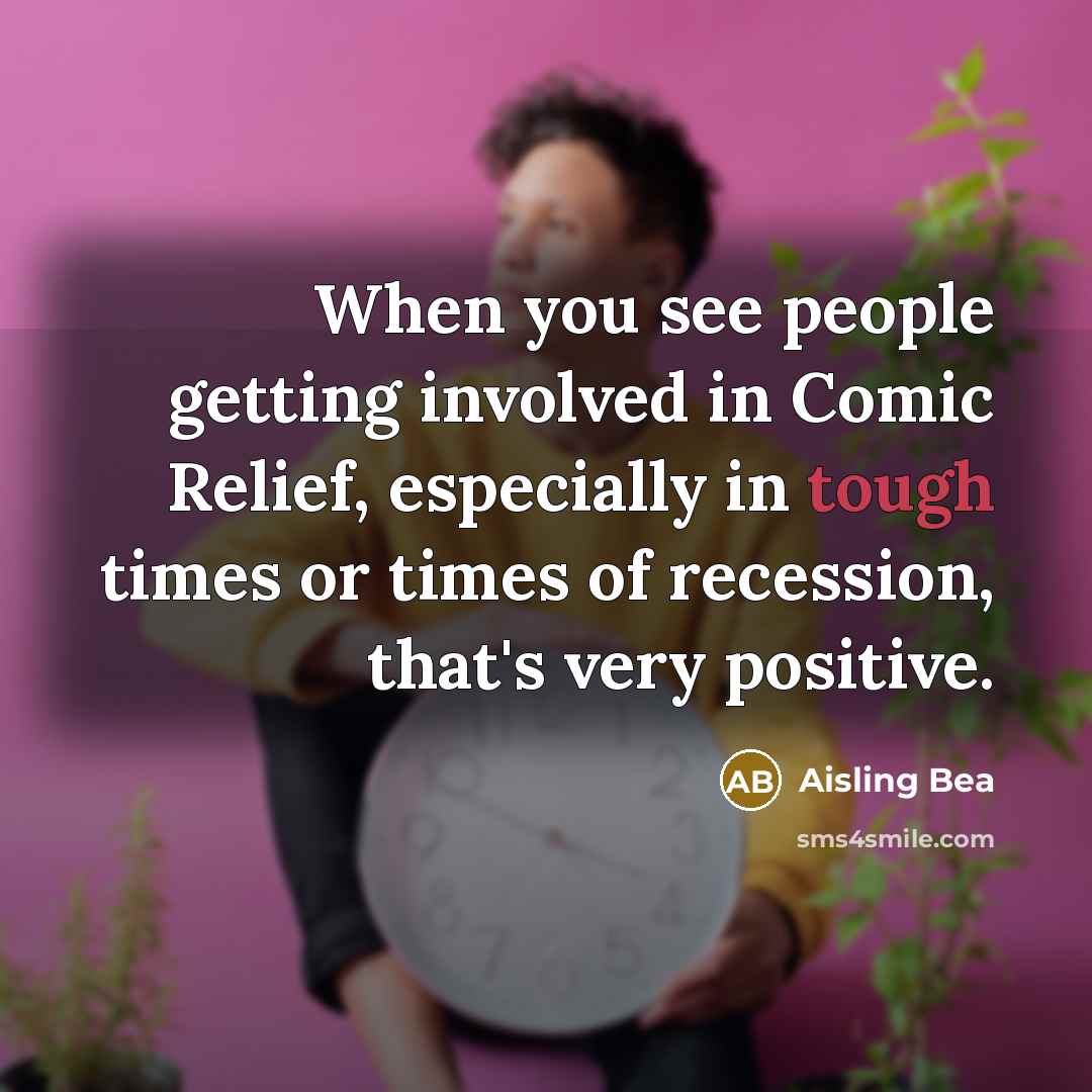 “When you see people getting involved in Comic Relief, especially…” quote by Aisling Bea