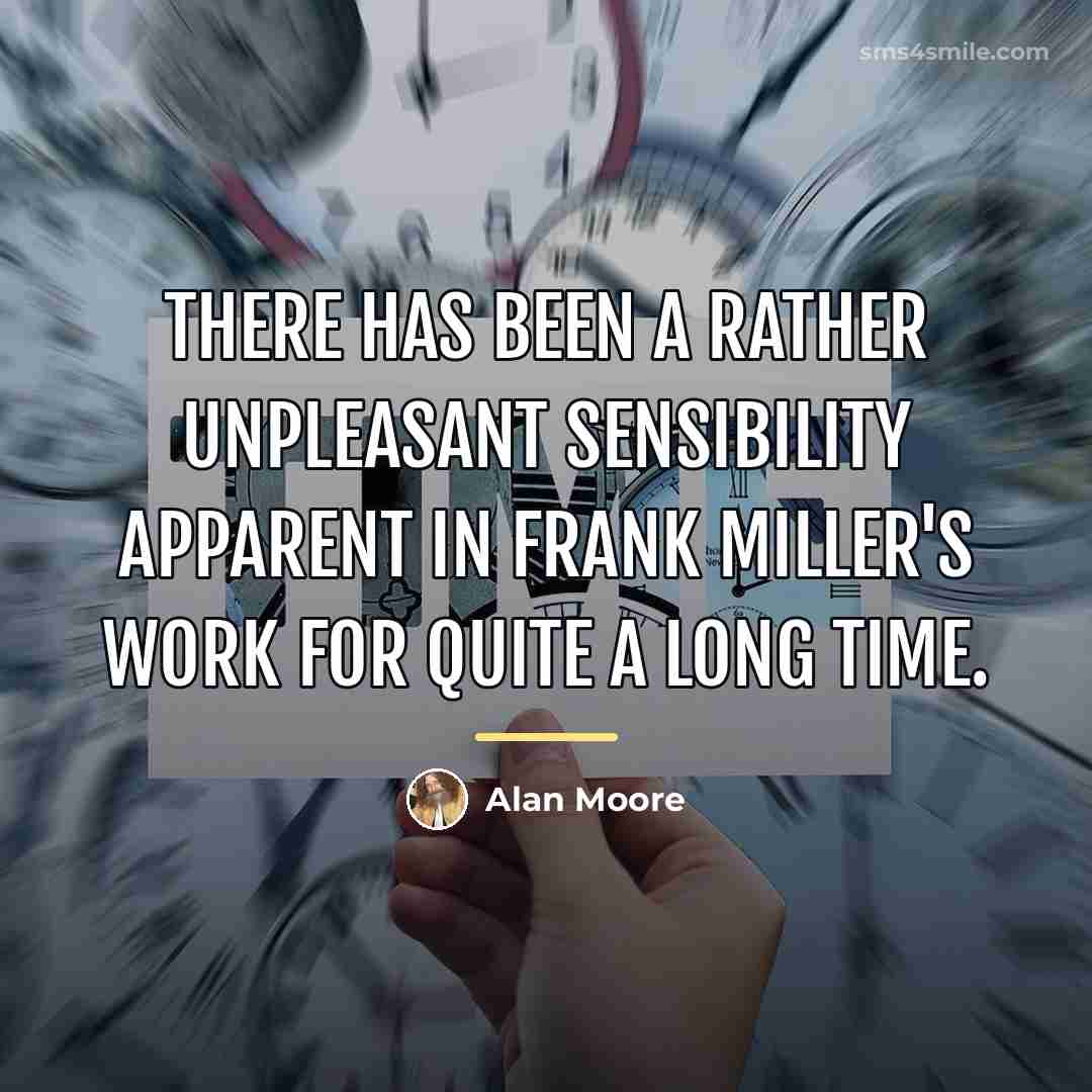 “There has been a rather unpleasant sensibility apparent in Frank…” quote by Alan Moore