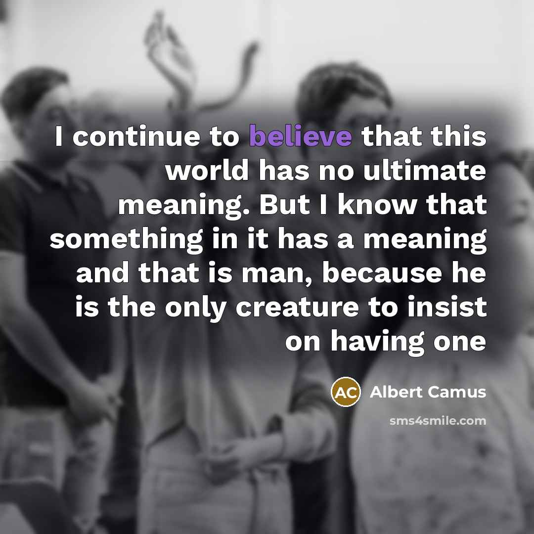 “I continue to believe that this world has no ultimate…” quote by Albert Camus