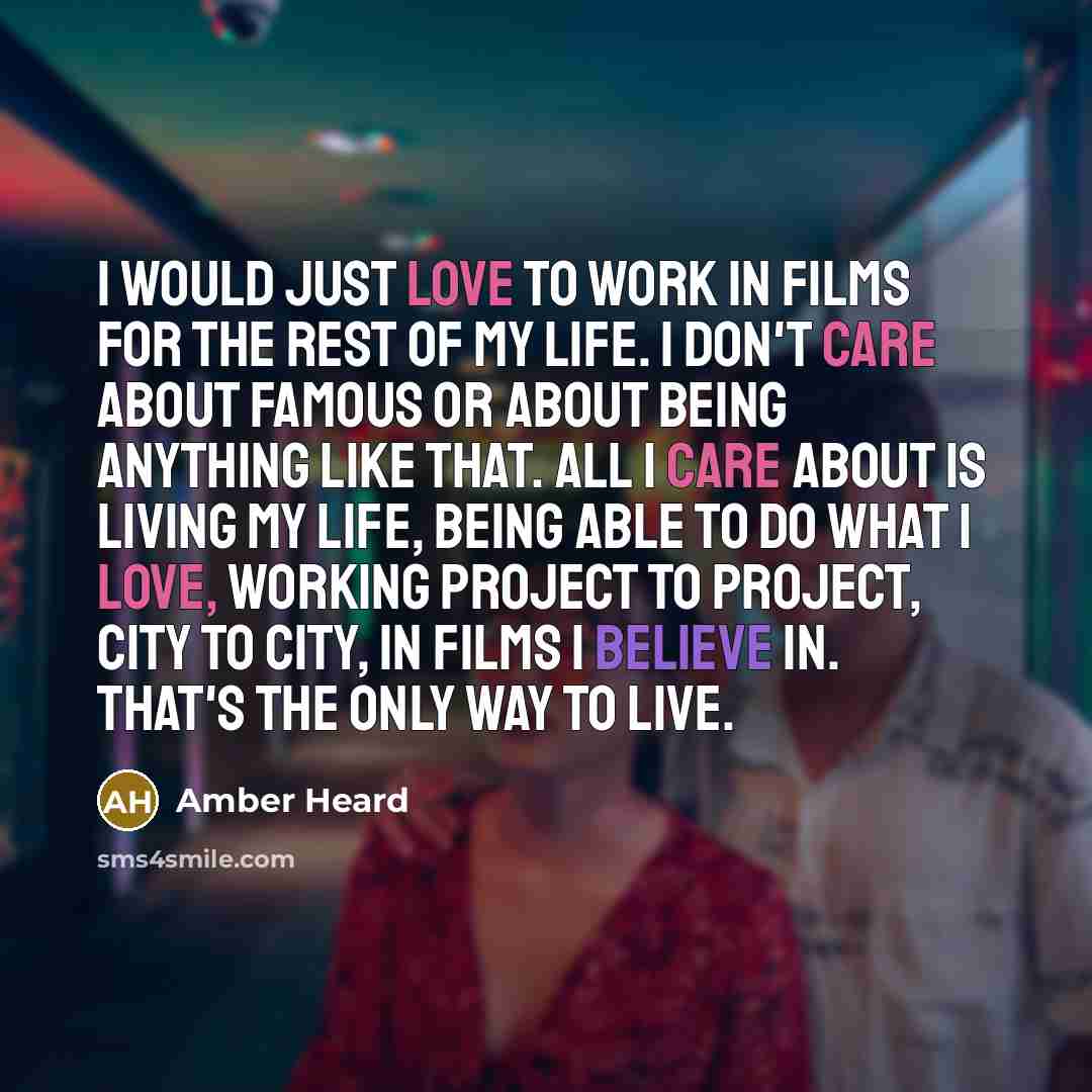 “I would just love to work in films for the…” quote by Amber Heard