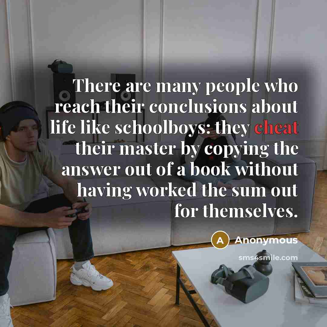 “There are many people who reach their conclusions about life…” quote by Anonymous