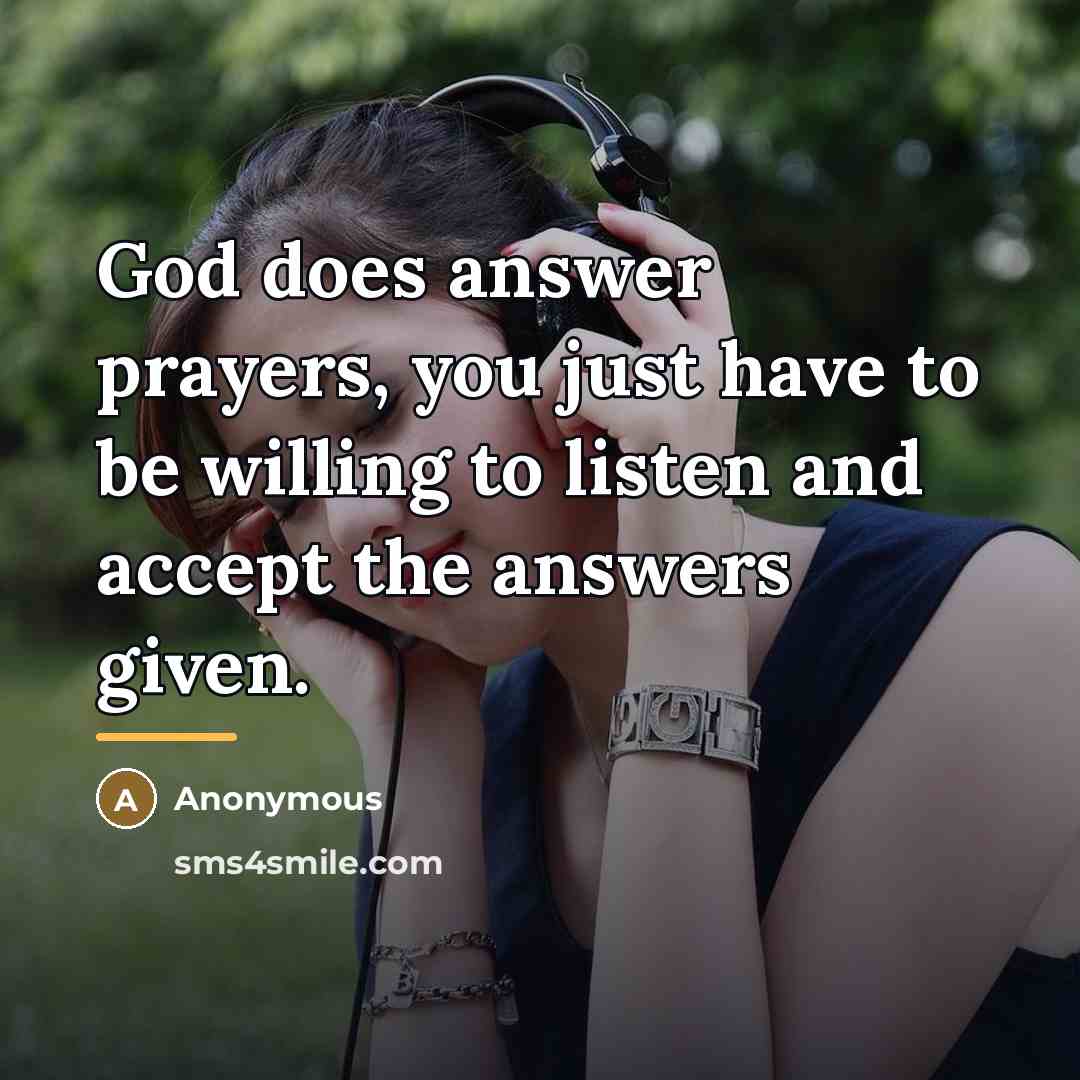 “God does answer prayers, you just have to be willing…” quote by Anonymous