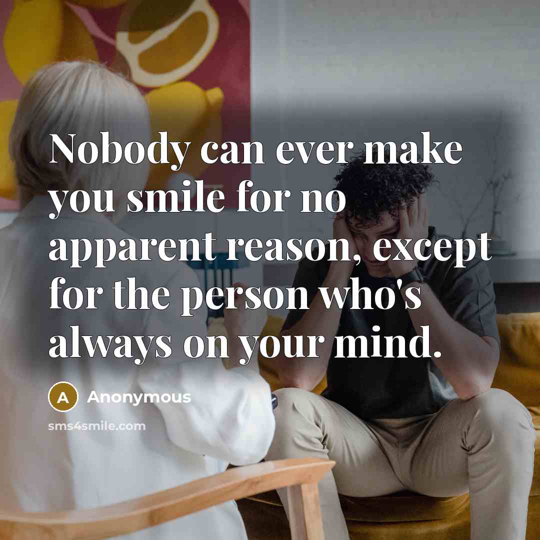 “Nobody can ever make you smile for no apparent reason,…” quote by Anonymous