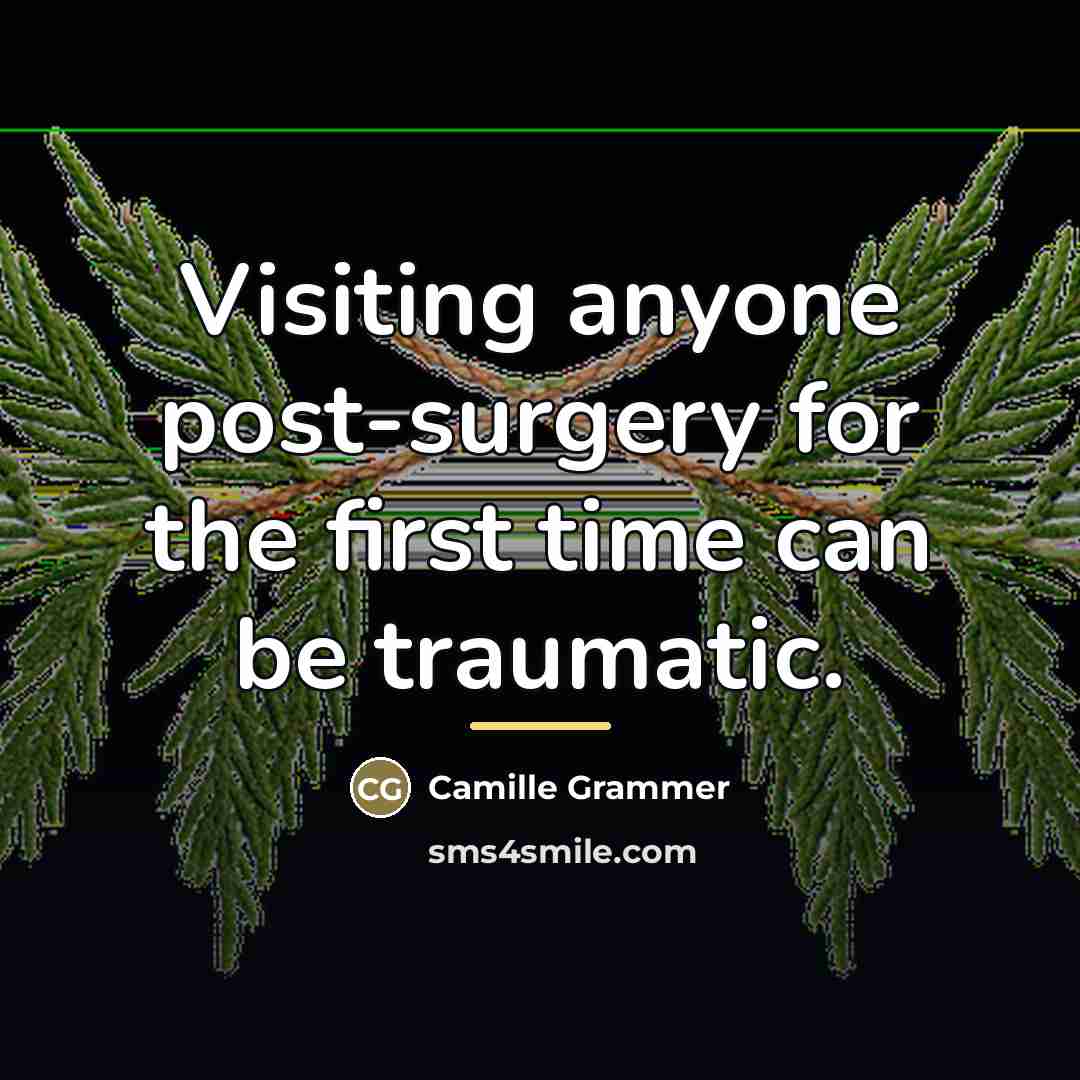“Visiting anyone post-surgery for the first time can be traumatic.…” quote by Camille Grammer