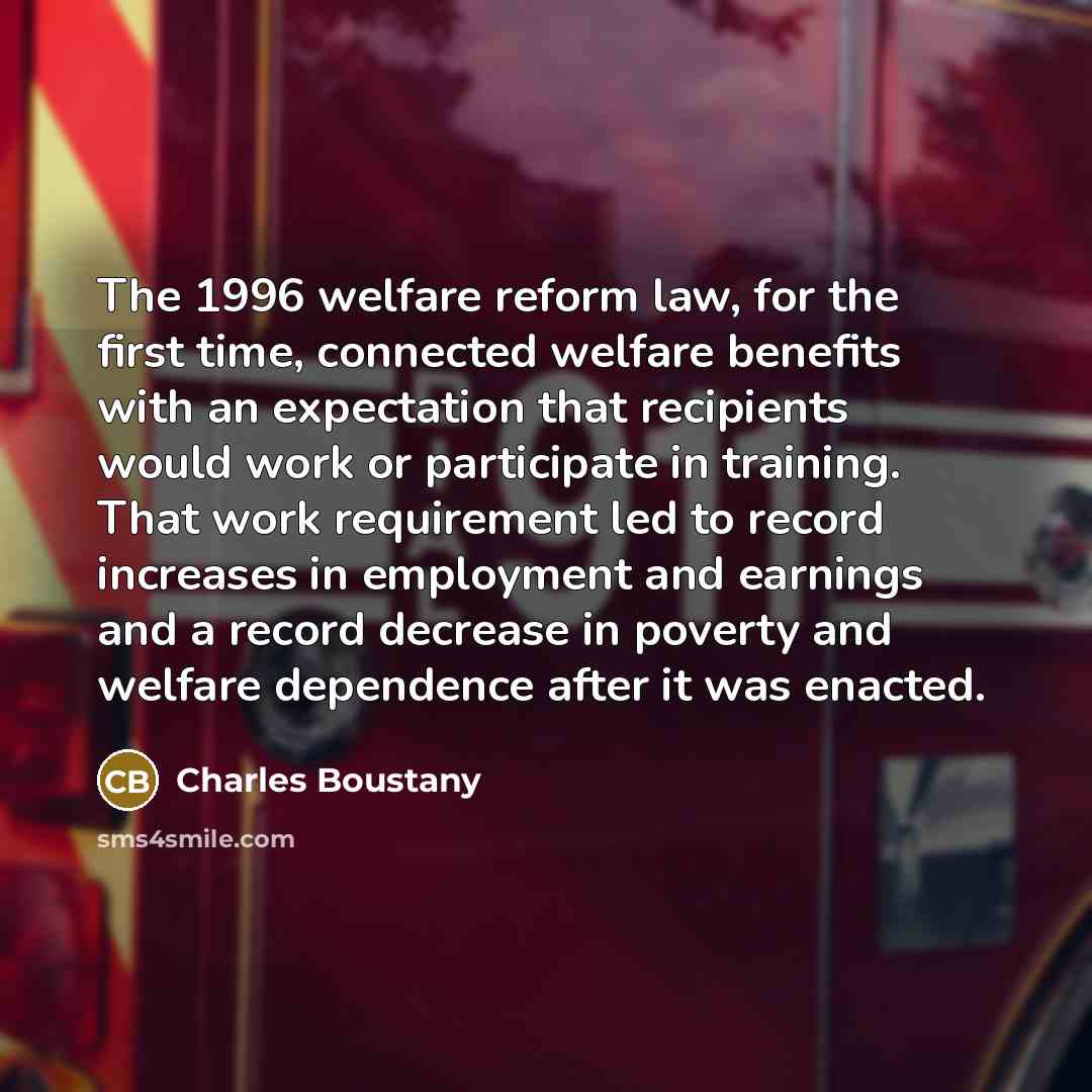 “The 1996 welfare reform law, for the first time, connected…” quote by Charles Boustany