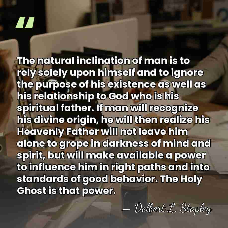 The natural inclination of man is to rely solely upon himself and&hellip; - Delbert L. Stapley