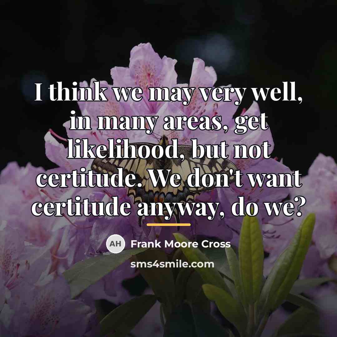 “I think we may very well, in many areas, get…” quote by Frank Moore Cross