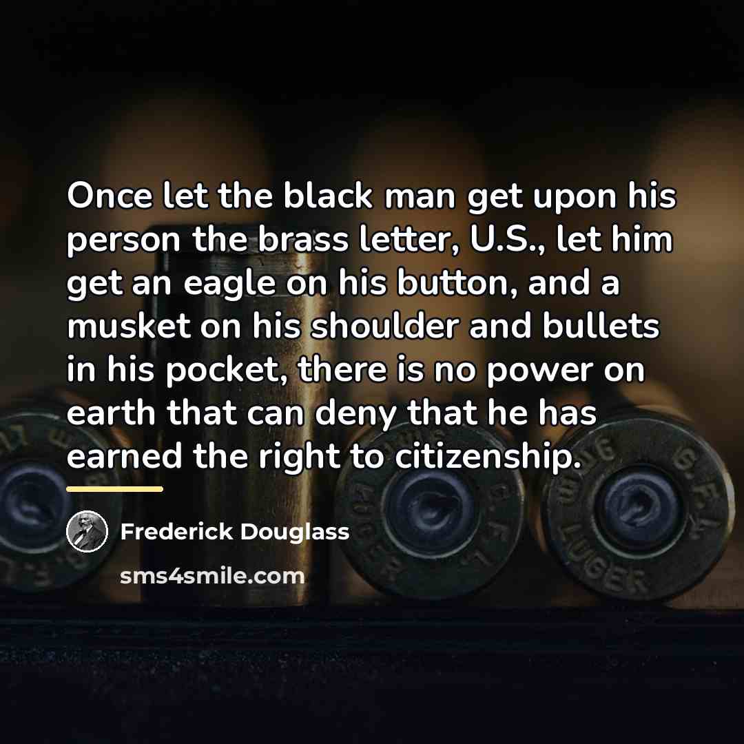 “Once let the black man get upon his person the…” quote by Frederick Douglass