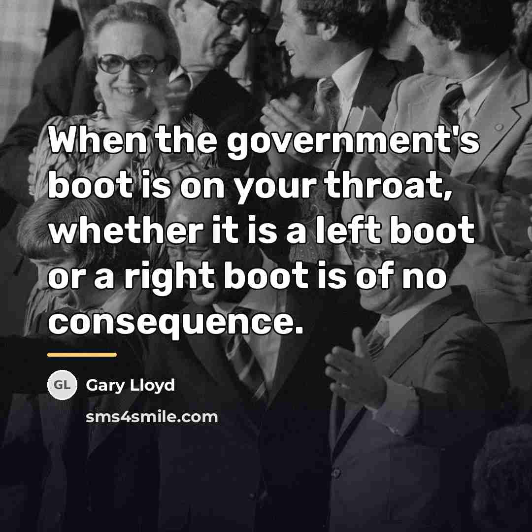 “When the government's boot is on your throat, whether it…” quote by Gary Lloyd