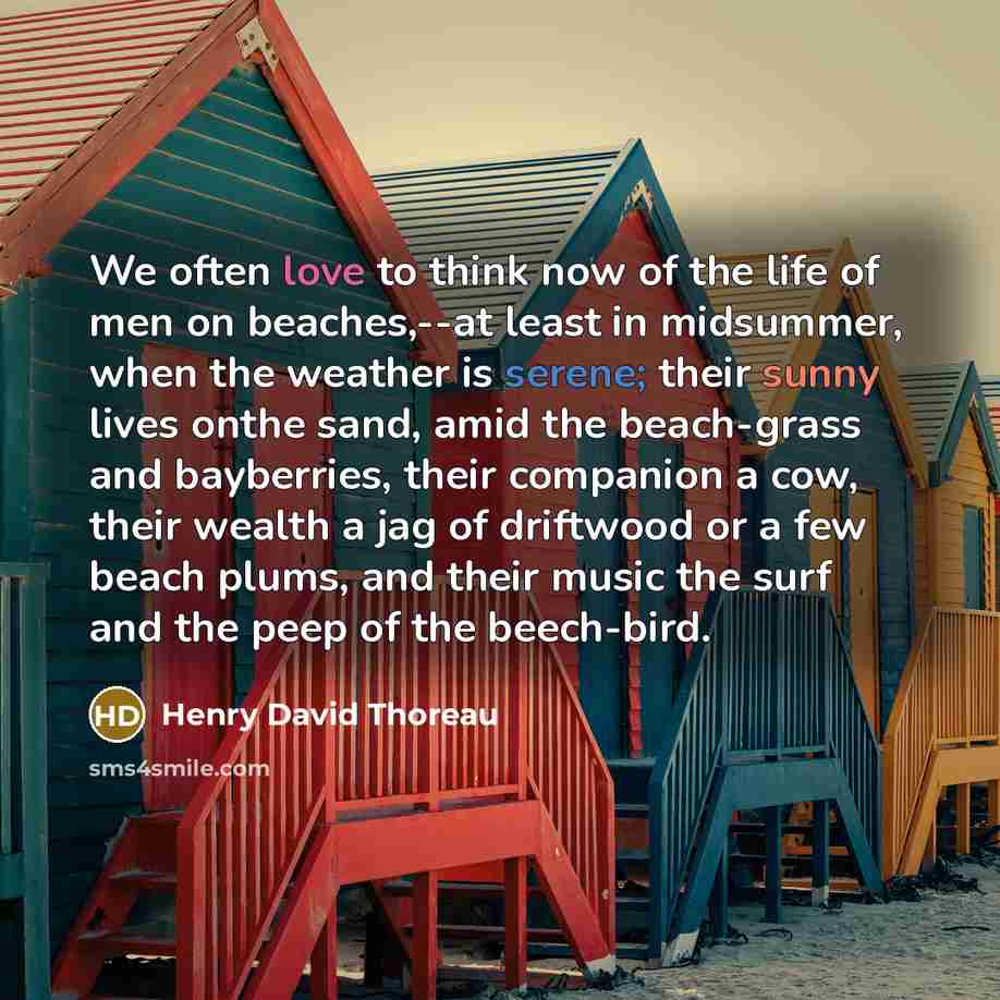 “We often love to think now of the life of…” quote by Henry David Thoreau