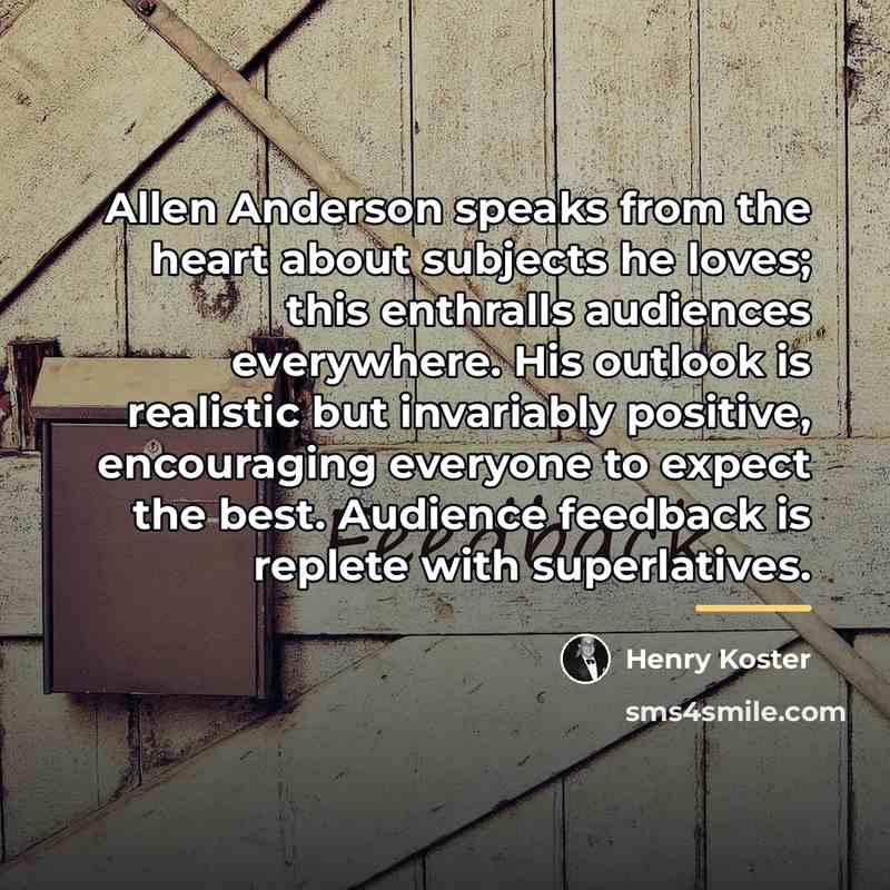 “Allen Anderson speaks from the heart about subjects he loves;…” quote by Henry Koster