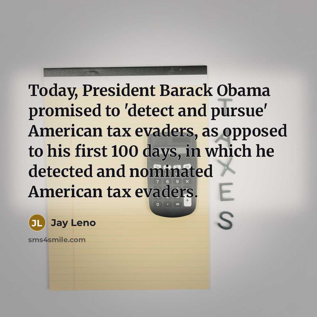 “Today, President Barack Obama promised to 'detect and pursue' American…” quote by Jay Leno