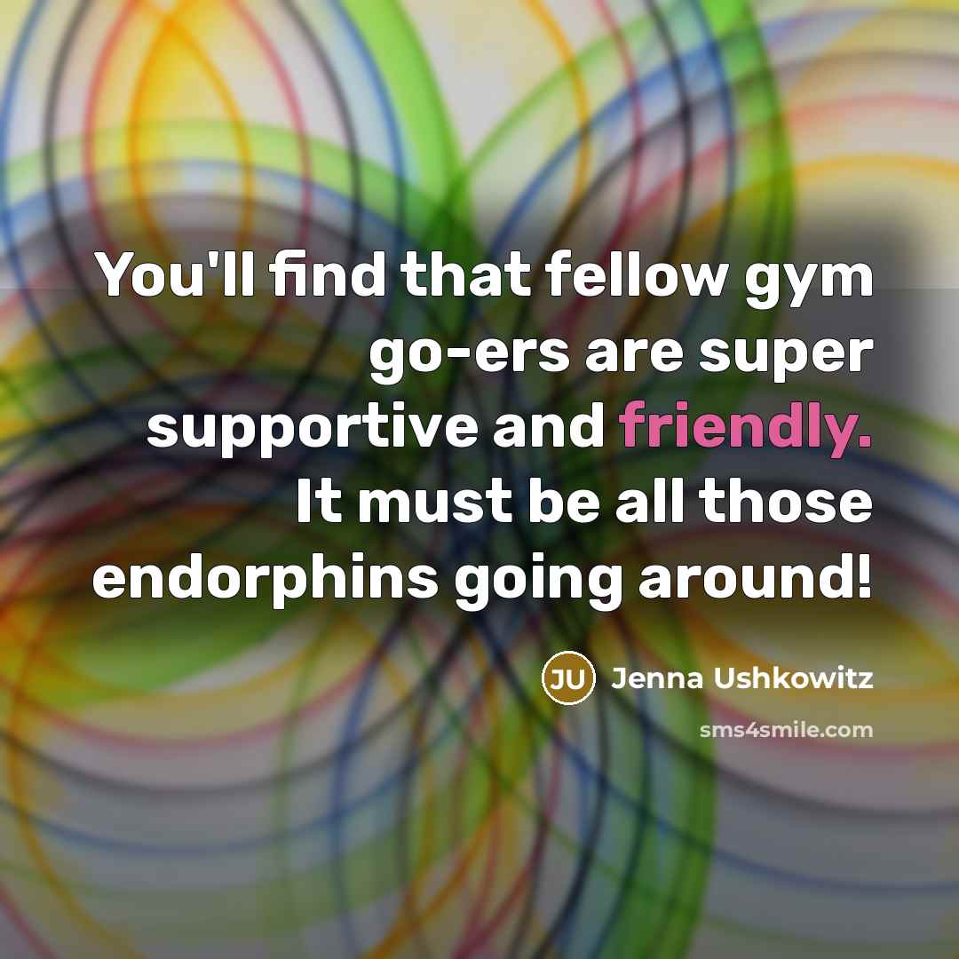 “You'll find that fellow gym go-ers are super supportive and…” quote by Jenna Ushkowitz