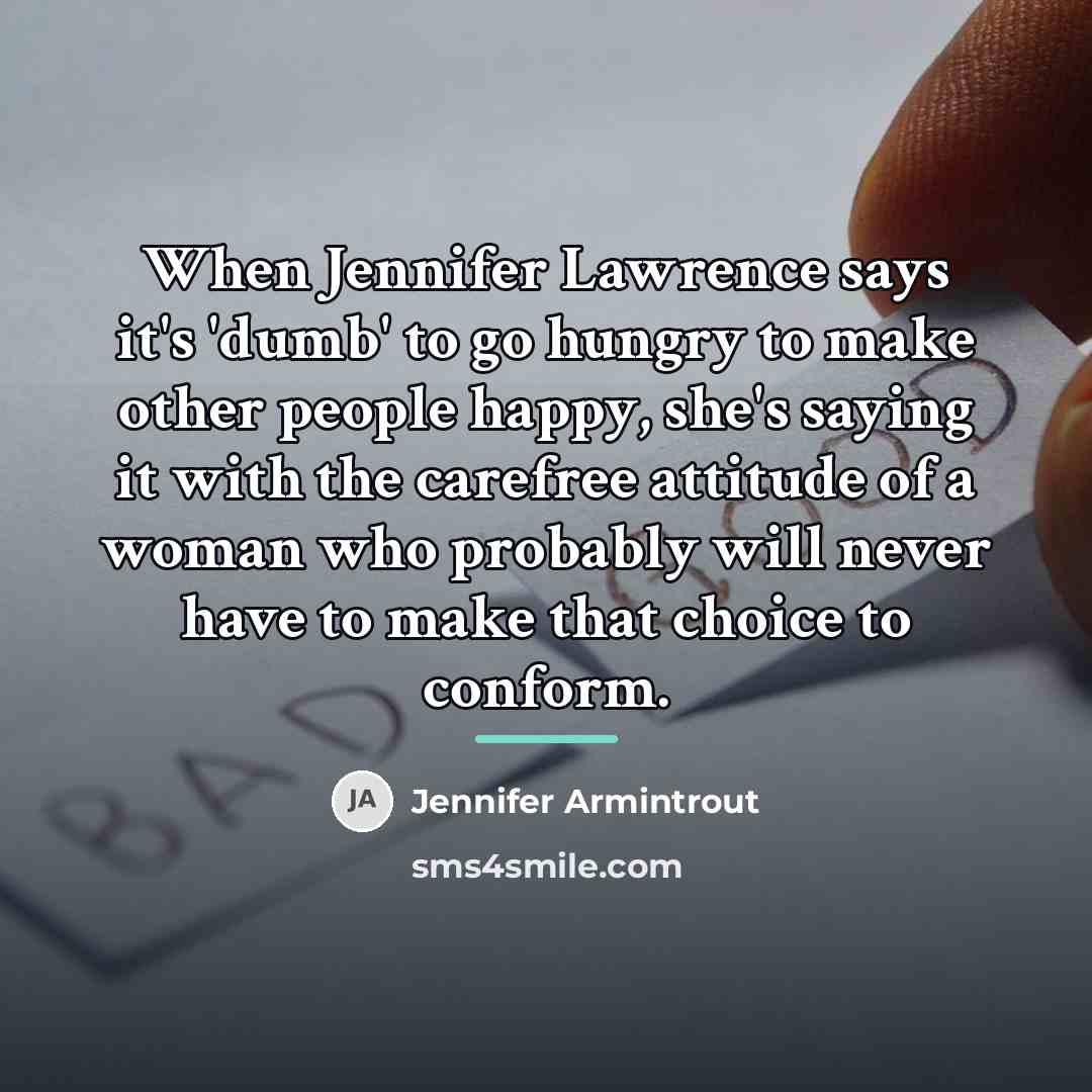 “When Jennifer Lawrence says it's 'dumb' to go hungry to…” quote by Jennifer Armintrout