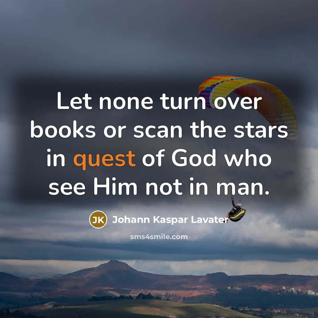 “Let none turn over books or scan the stars in…” quote by Johann Kaspar Lavater