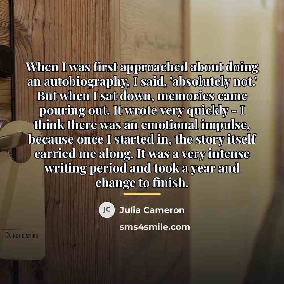 “When I was first approached about doing an autobiography, I…” quote by Julia Cameron