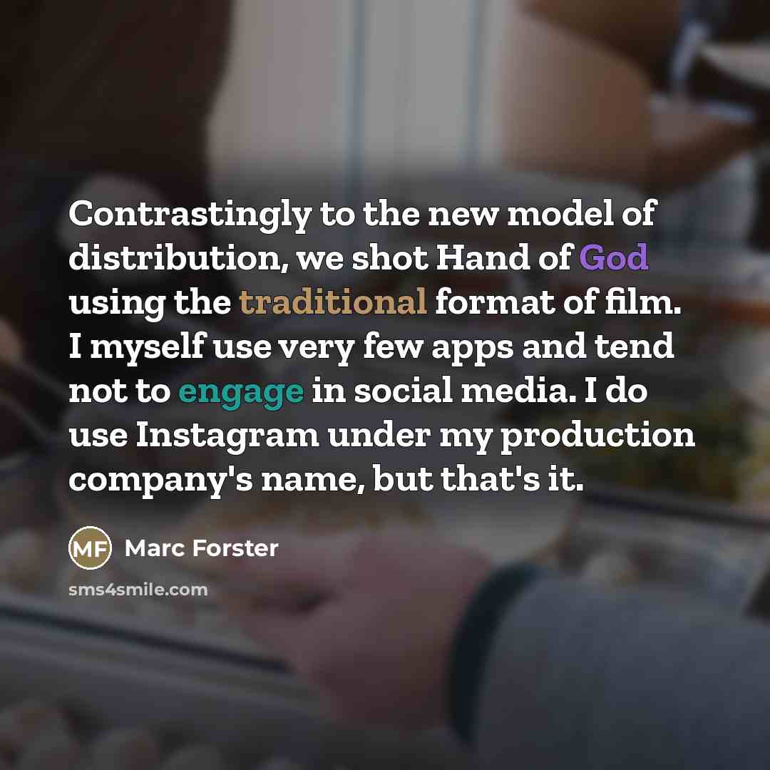 “Contrastingly to the new model of distribution, we shot Hand…” quote by Marc Forster