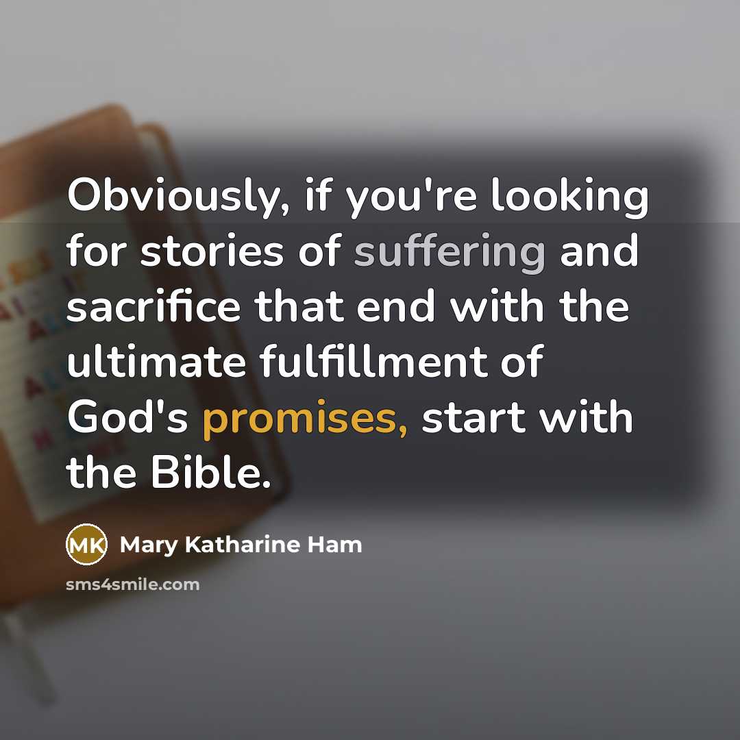 “Obviously, if you're looking for stories of suffering and sacrifice…” quote by Mary Katharine Ham