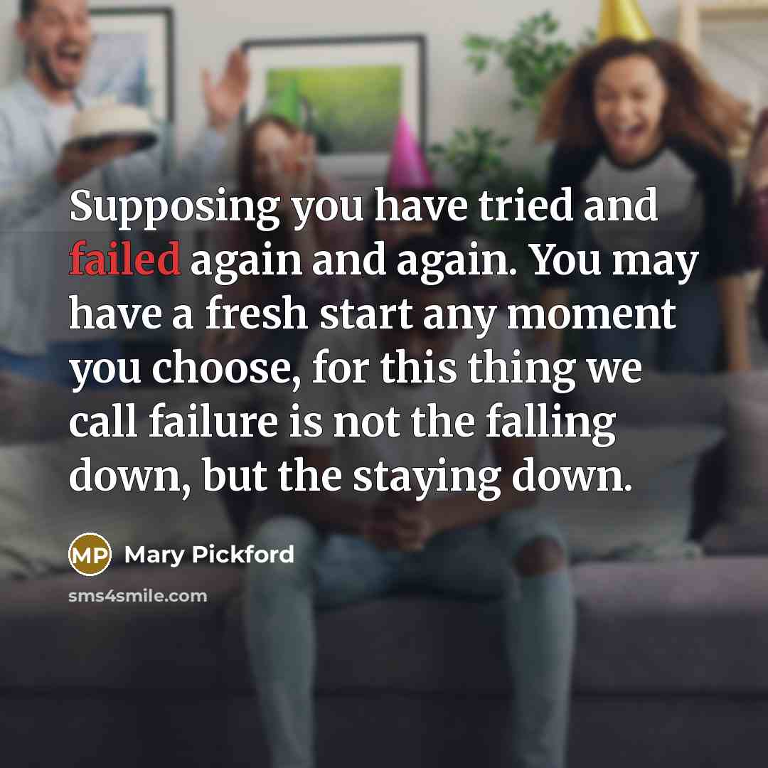 “Supposing you have tried and failed again and again. You…” quote by Mary Pickford