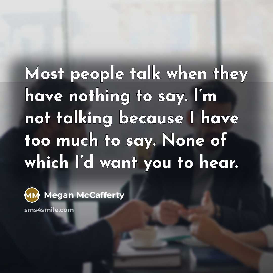 “Most people talk when they have nothing to say. I’m…” quote by Megan McCafferty