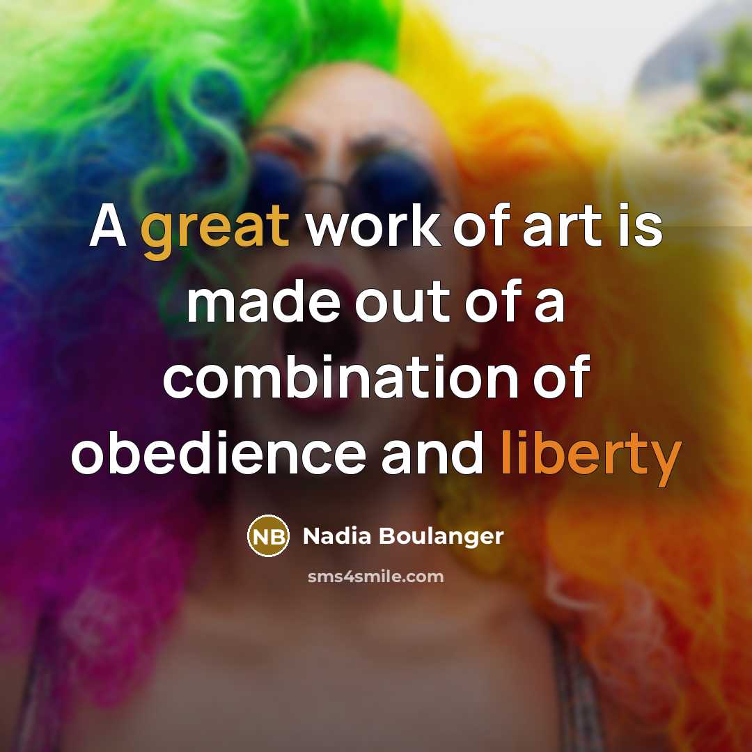 “A great work of art is made out of a…” quote by Nadia Boulanger