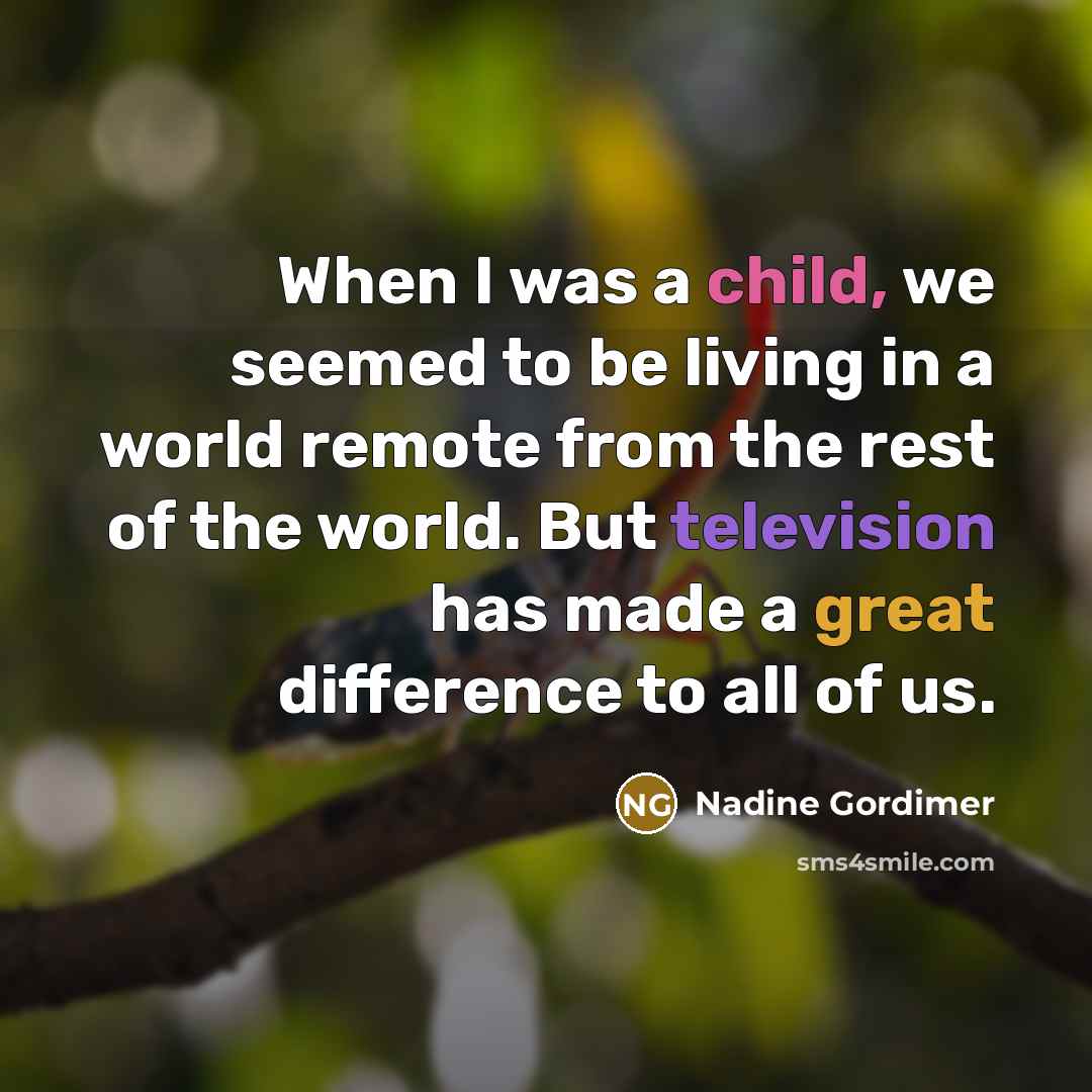 “When I was a child, we seemed to be living…” quote by Nadine Gordimer