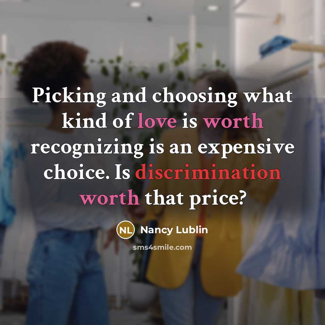 “Picking and choosing what kind of love is worth recognizing…” quote by Nancy Lublin
