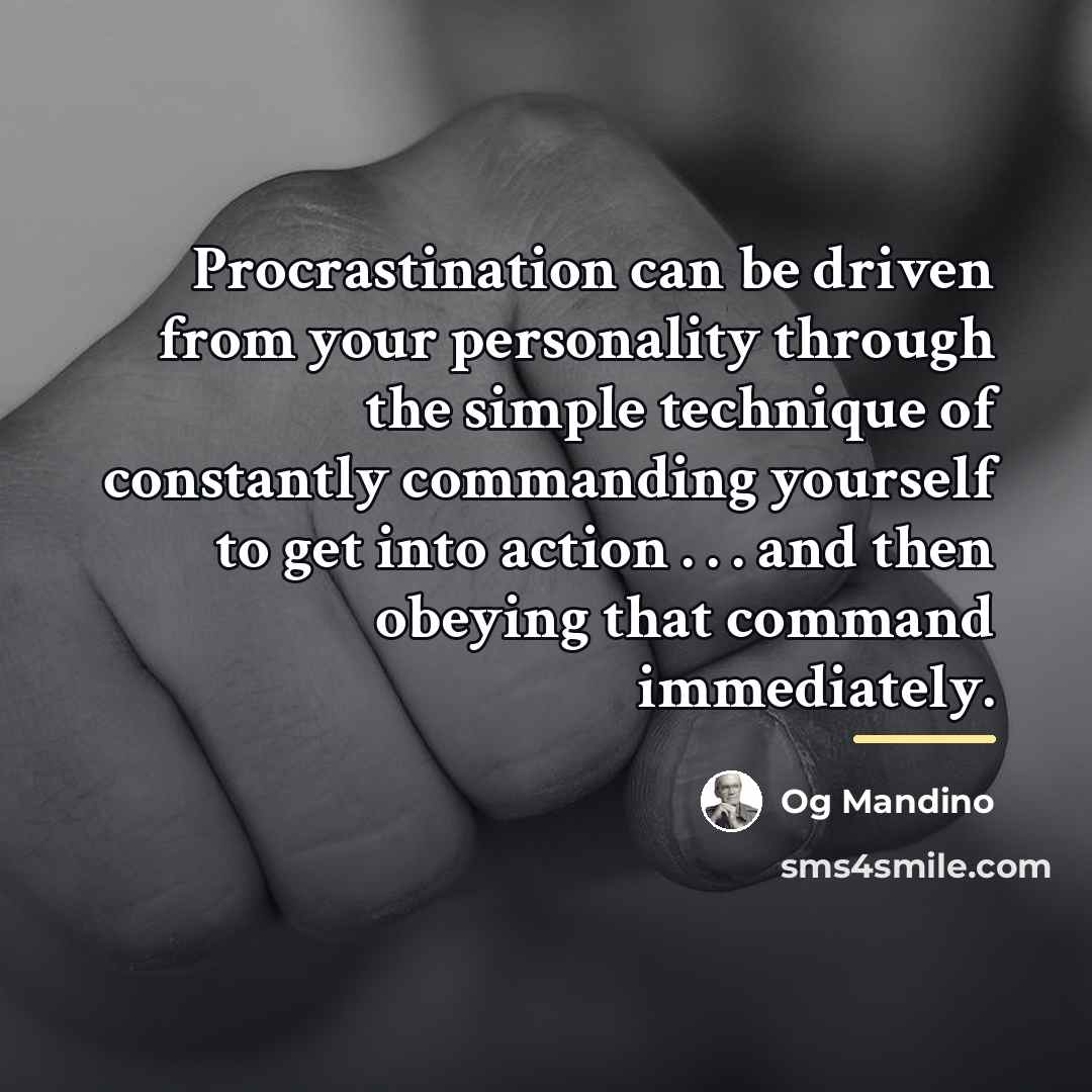 “Procrastination can be driven from your personality through the simple…” quote by Og Mandino