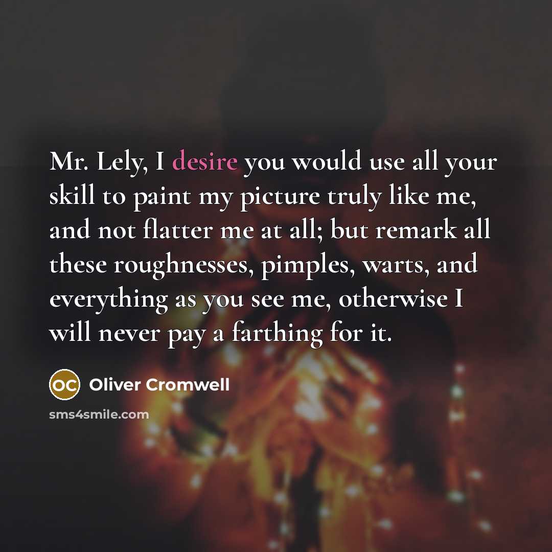 “Mr. Lely, I desire you would use all your skill…” quote by Oliver Cromwell