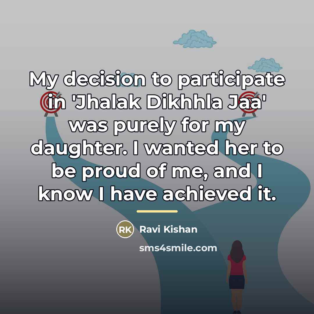 “My decision to participate in 'Jhalak Dikhhla Jaa' was purely…” quote by Ravi Kishan