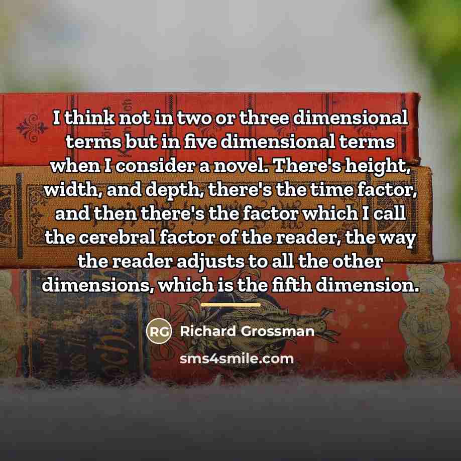 “I think not in two or three dimensional terms but…” quote by Richard Grossman