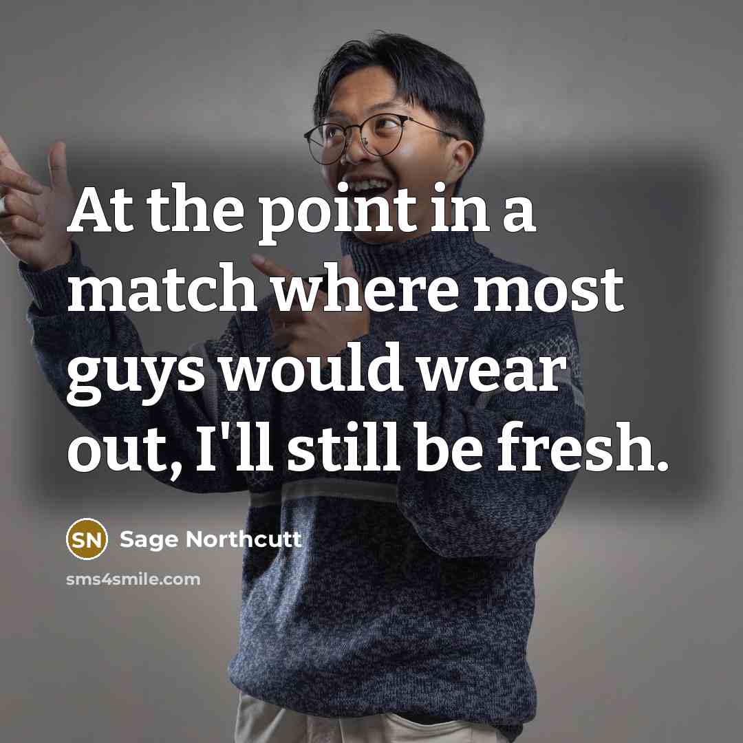 “At the point in a match where most guys would…” quote by Sage Northcutt