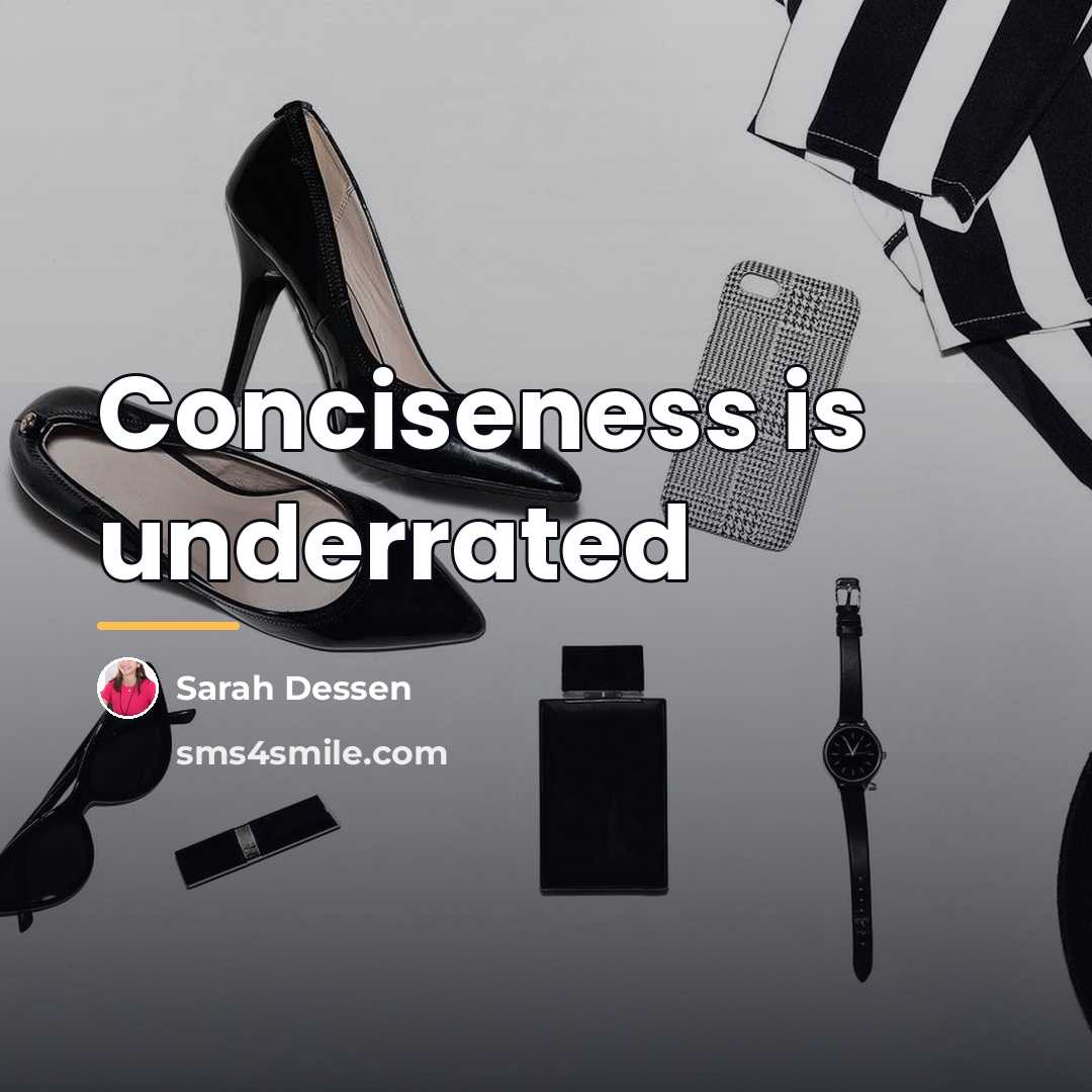 “Conciseness is underrated…” quote by Sarah Dessen