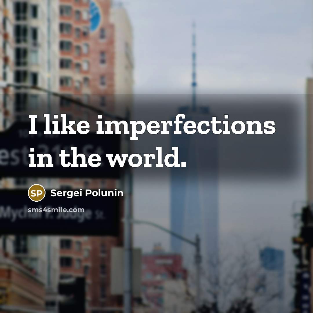 “I like imperfections in the world.…” quote by Sergei Polunin