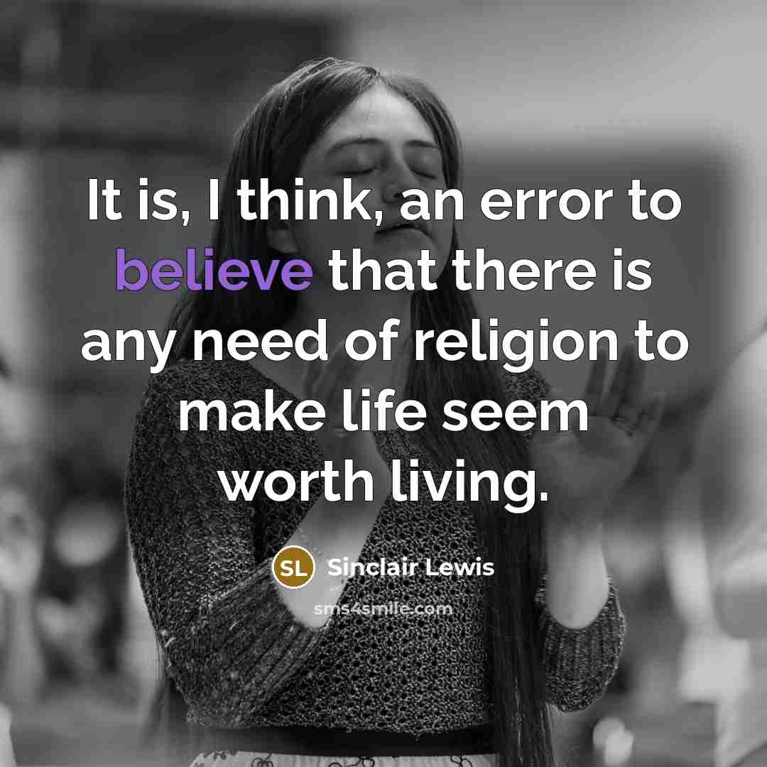 “It is, I think, an error to believe that there…” quote by Sinclair Lewis