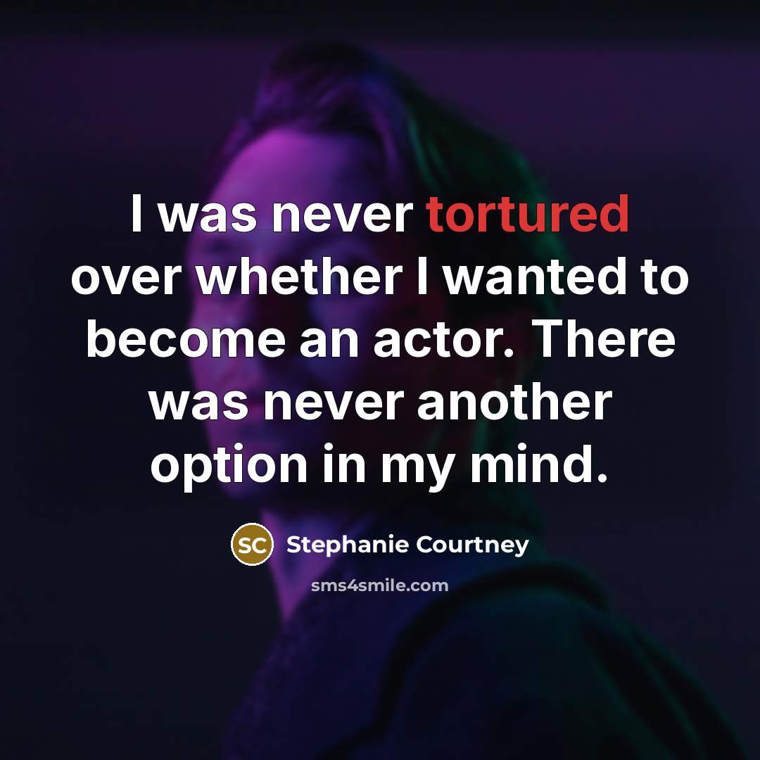 “I was never tortured over whether I wanted to become…” quote by Stephanie Courtney