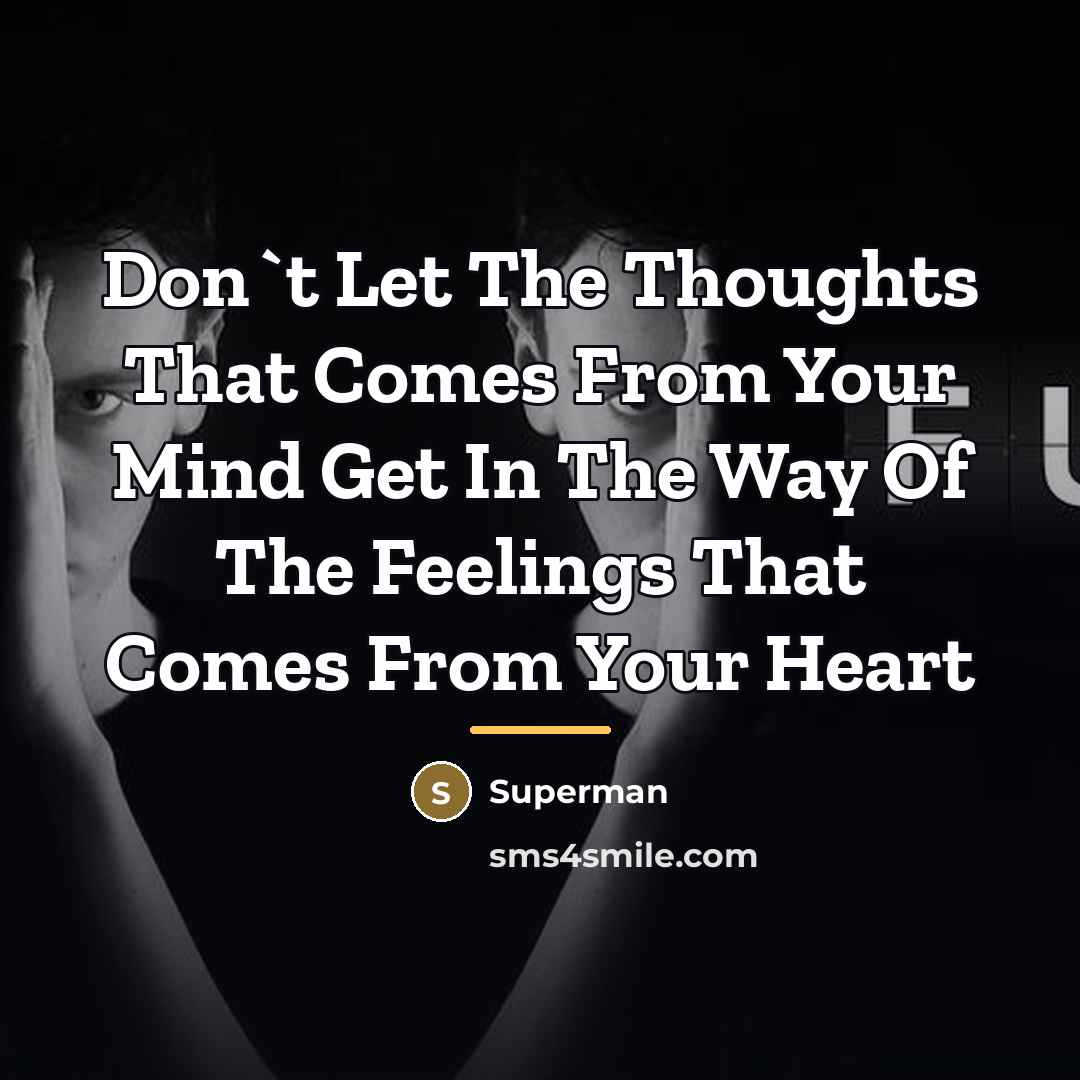 “Don`t Let The Thoughts That Comes From Your Mind Get…” quote by Superman