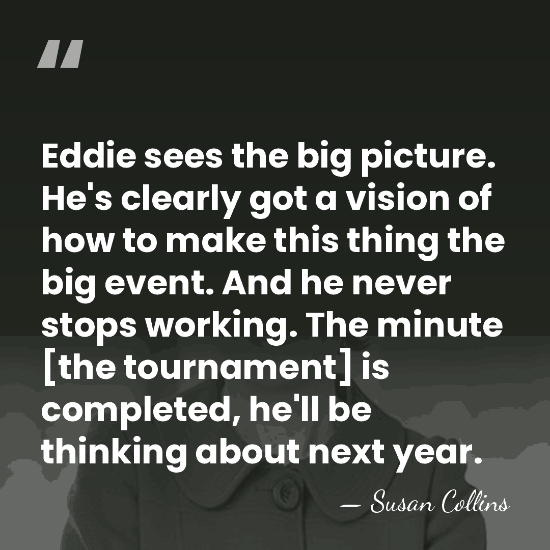 Eddie sees the big picture. He's clearly got a vision of how&hellip; - Susan Collins