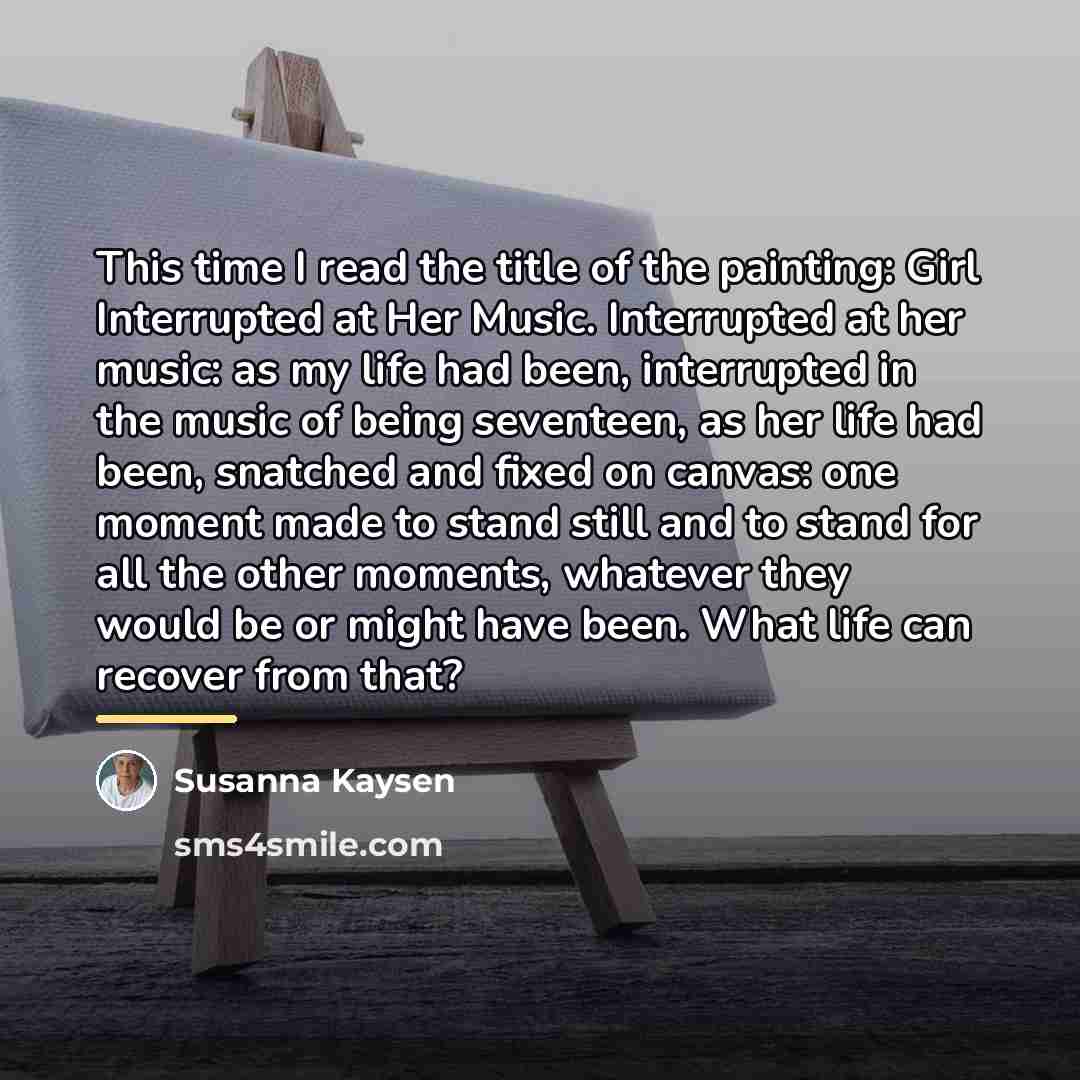 “This time I read the title of the painting: Girl…” quote by Susanna Kaysen