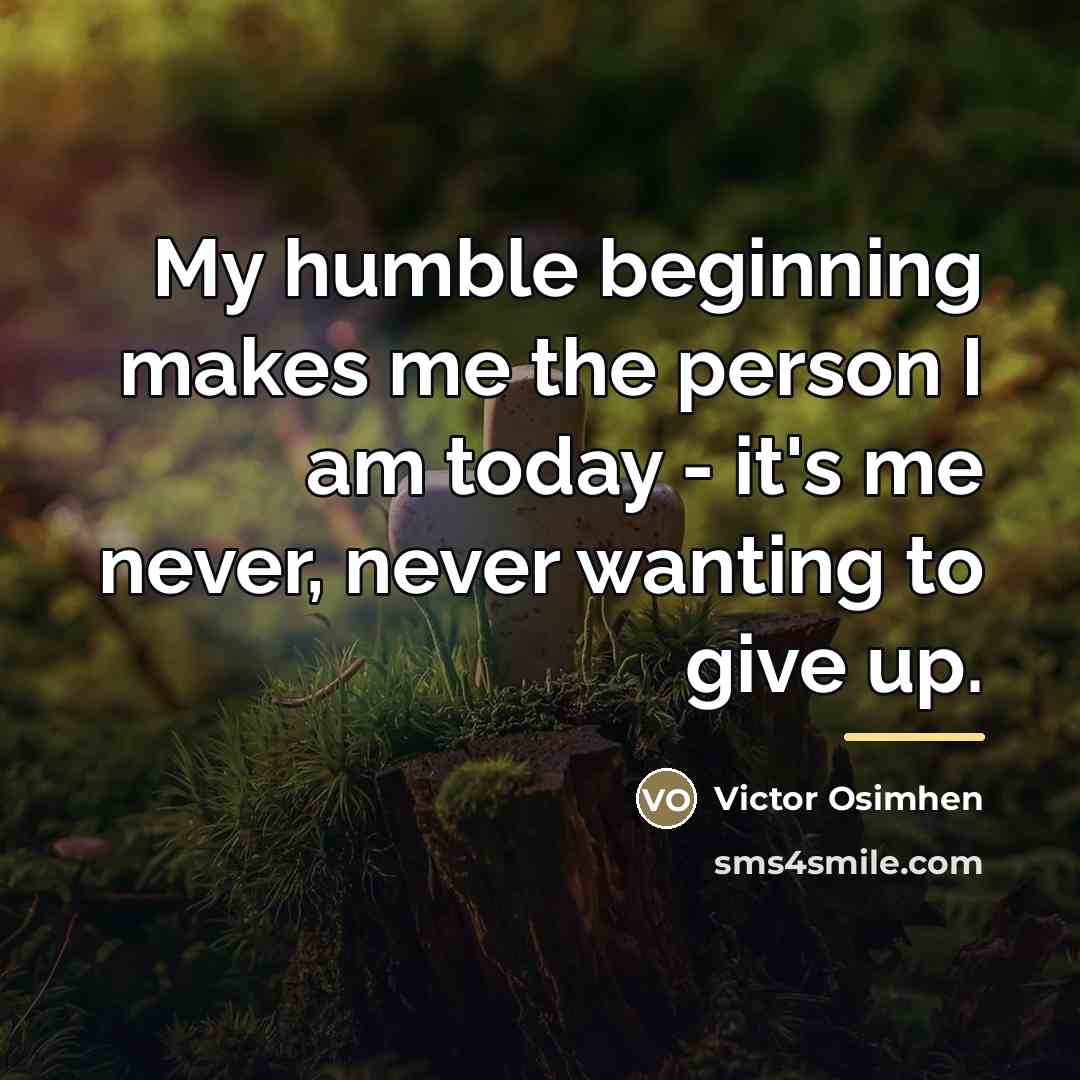 “My humble beginning makes me the person I am today…” quote by Victor Osimhen