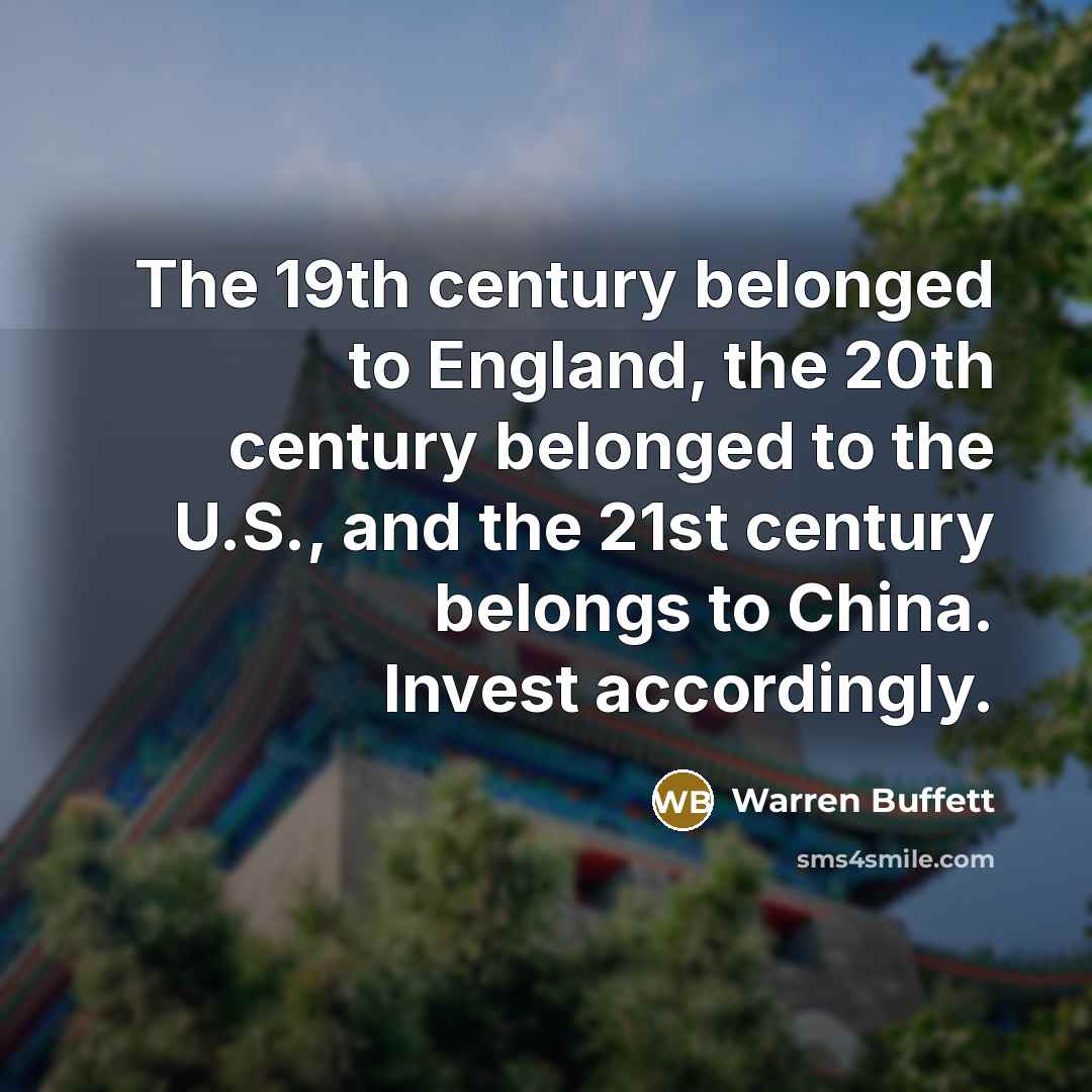 “The 19th century belonged to England, the 20th century belonged…” quote by Warren Buffett