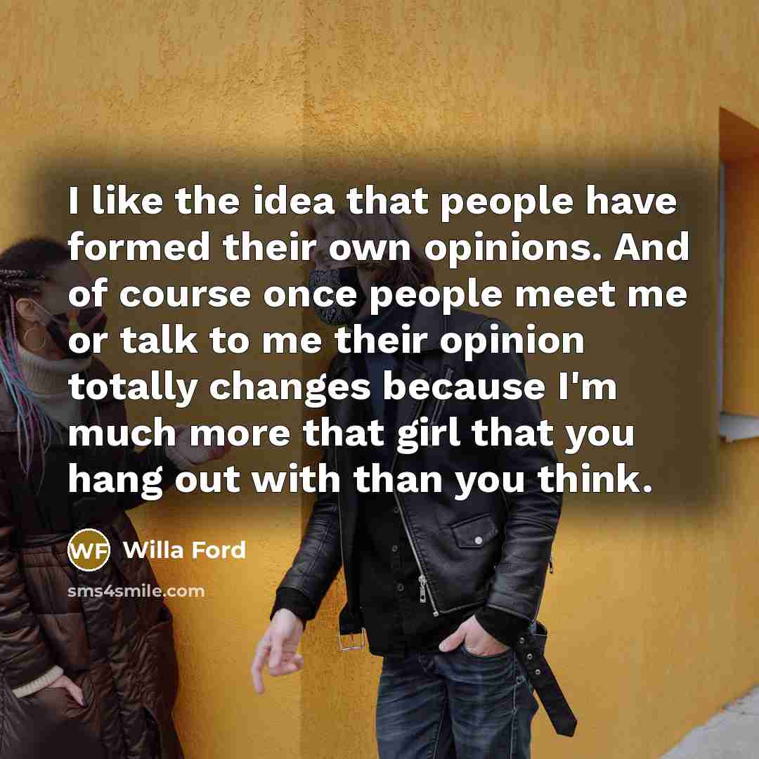 “I like the idea that people have formed their own…” quote by Willa Ford